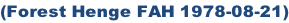 (Forest Henge FAH 1978-08-21)